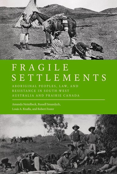 Amanda Nettelbeck, Russell Smandych, Louis A. Knafla, Robert Foster - Fragile Settlements, Häftad