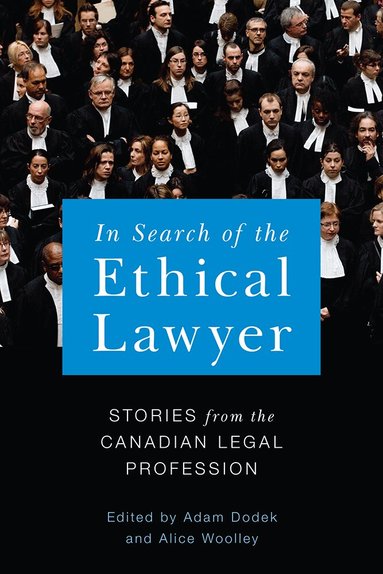 Adam Dodek, Alice Woolley - In Search of the Ethical Lawyer, Häftad