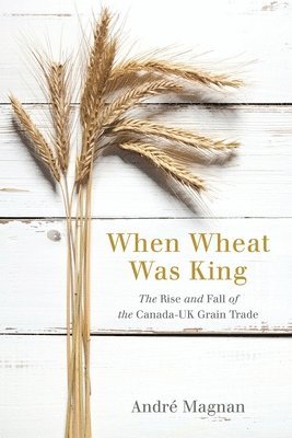 When Wheat Was King 1