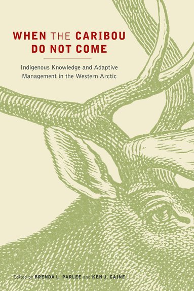 bokomslag When the Caribou Do not Come