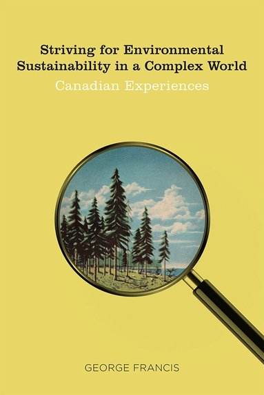 George Francis - Striving for Environmental Sustainability in a Complex World, Häftad