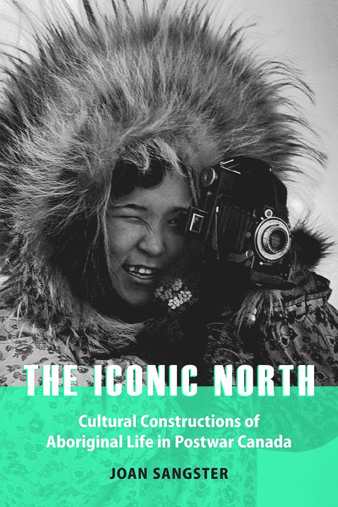 Joan Sangster - Iconic North, Häftad