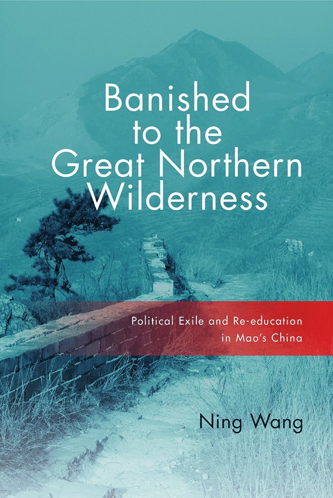 Ning Wang - Banished to the Great Northern Wilderness, Inbunden