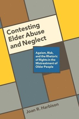 Contesting Elder Abuse and Neglect 1