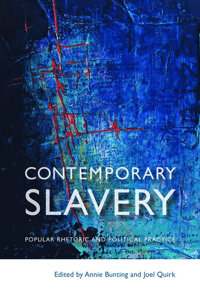 Annie Bunting, Joel Quirk - Contemporary Slavery, Inbunden