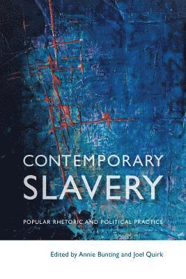 Annie Bunting, Joel Quirk - Contemporary Slavery, Häftad