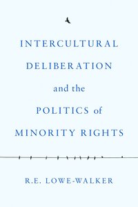 bokomslag Intercultural Deliberation and the Politics of Minority Rights
