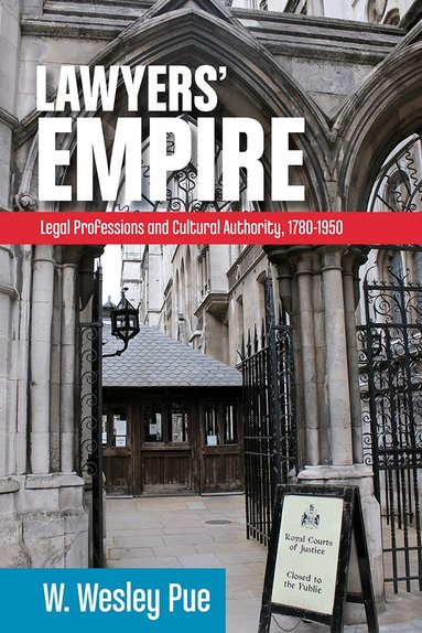 W. Wesley Pue - Lawyers' Empire, Inbunden