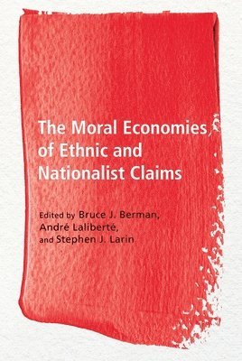 bokomslag The Moral Economies of Ethnic and Nationalist Claims