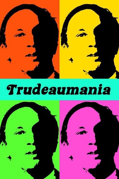 bokomslag Trudeaumania