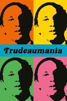 Trudeaumania 1