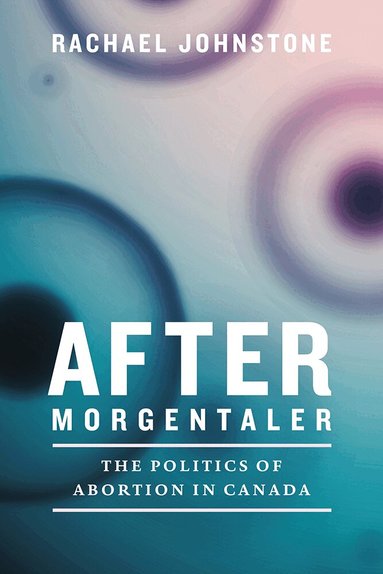 Rachael Johnstone - After Morgentaler, Inbunden