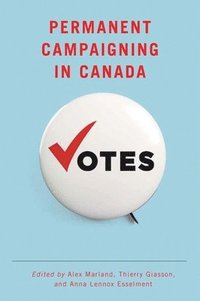 bokomslag Permanent Campaigning in Canada