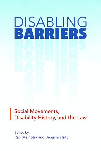 Ravi Malhotra, Benjamin Isitt - Disabling Barriers, Häftad