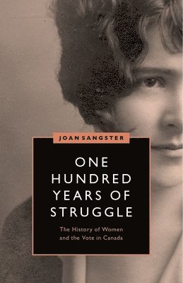 Joan Sangster - One Hundred Years of Struggle, Inbunden