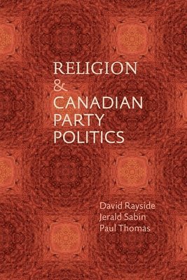 bokomslag Religion and Canadian Party Politics