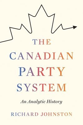Richard Johnston - Canadian Party System, Inbunden