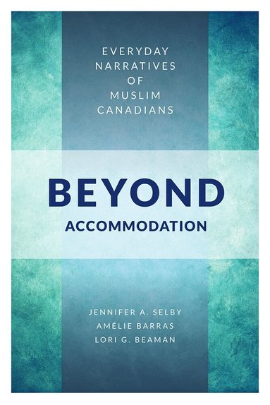 Jennifer Selby, Amelie Barras, Lori G. Beaman - Beyond Accommodation, Häftad