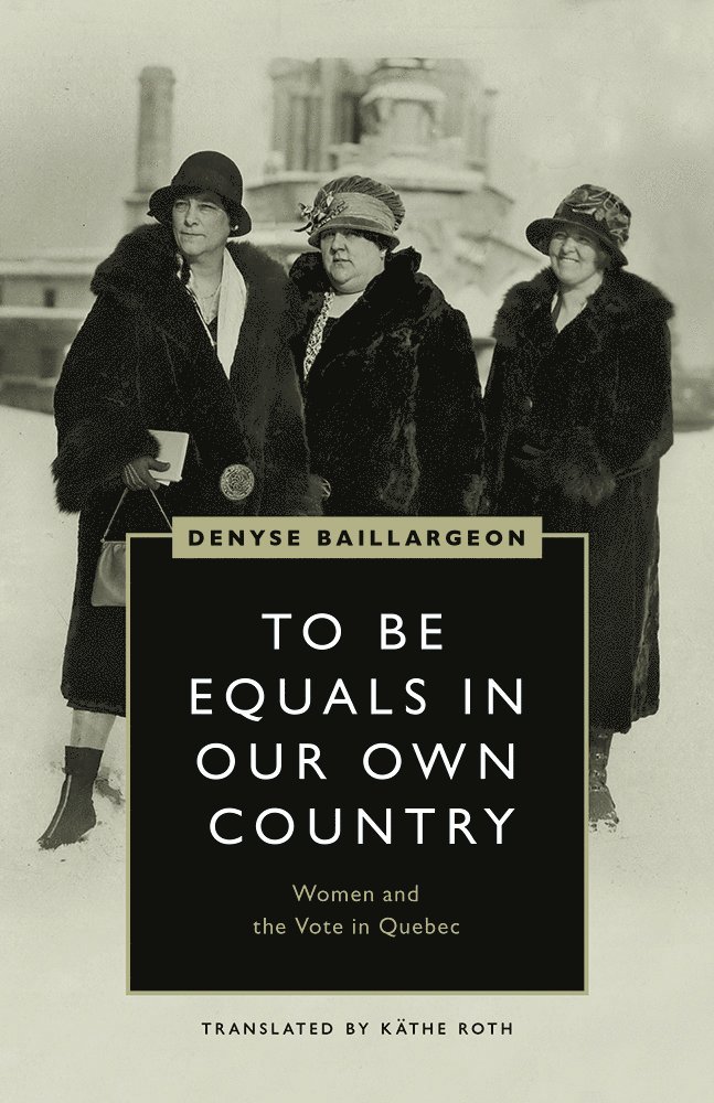 Denyse Baillargeon - To Be Equals in Our Own Country, Inbunden