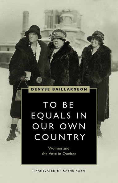 Denyse Baillargeon - To Be Equals in Our Own Country, Häftad