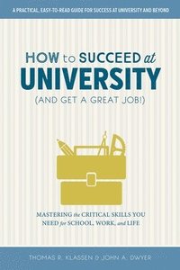 bokomslag How to Succeed at University (and Get a Great Job!)