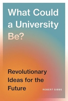 What Could a University Be? 1