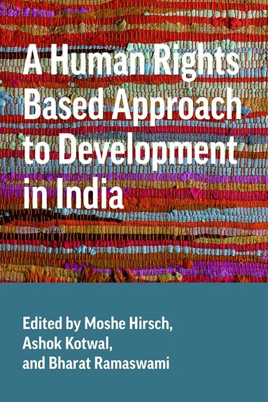 Moshe Hirsch, Ashok Kotwal, Bharat Ramaswami - Human Rights Based Approach to Development in India, Inbunden