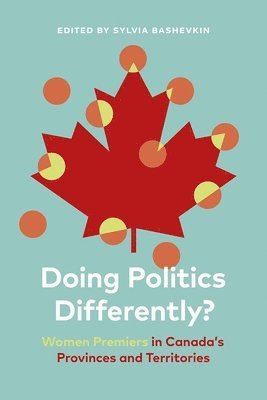 Sylvia Bashevkin - Doing Politics Differently?, Inbunden