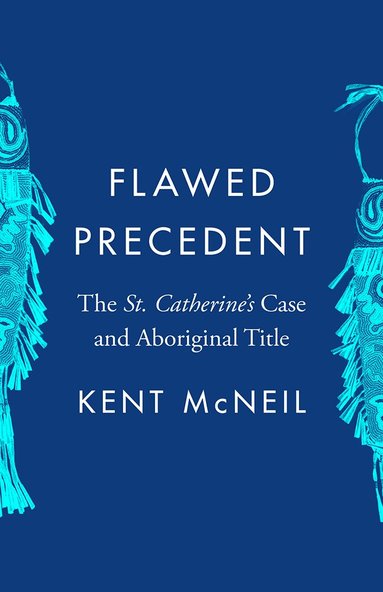 Kent McNeil - Flawed Precedent, Häftad