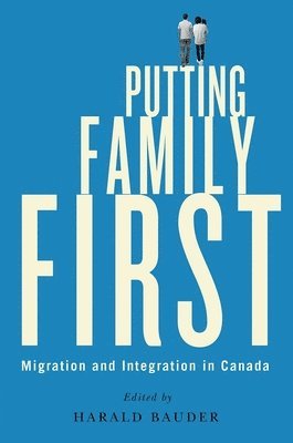 Harald Bauder - Putting Family First, Inbunden