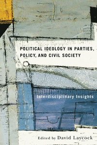 bokomslag Political Ideology in Parties, Policy, and Civil Society