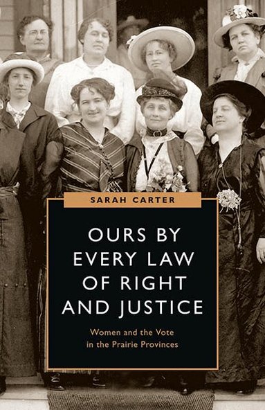 Sarah Carter - Ours by Every Law of Right and Justice, Inbunden