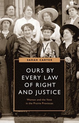 Sarah Carter - Ours by Every Law of Right and Justice, Inbunden