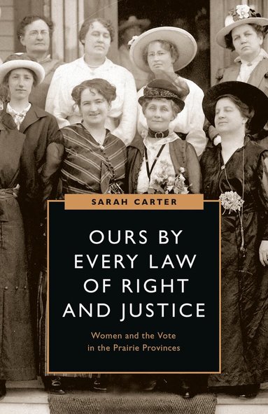 Sarah Carter - Ours by Every Law of Right and Justice, Häftad