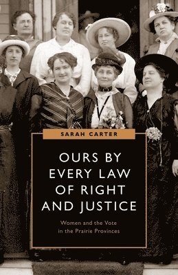 Sarah Carter - Ours by Every Law of Right and Justice, Häftad
