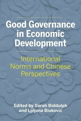 Sarah Biddulph, Ljiljana Biuković - Good Governance in Economic Development, Häftad