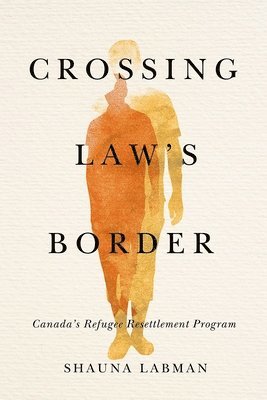 Shauna Labman - Crossing Law's Border, Inbunden