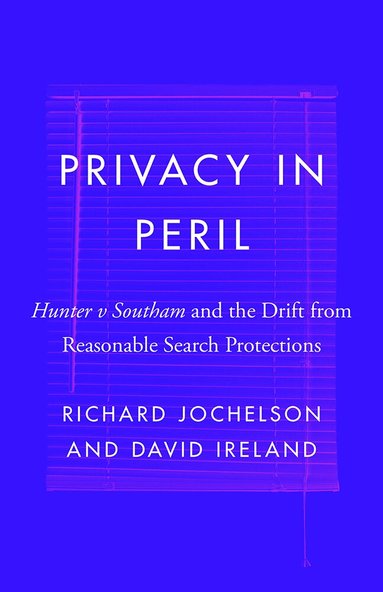 Richard Jochelson, David Ireland - Privacy in Peril, Inbunden