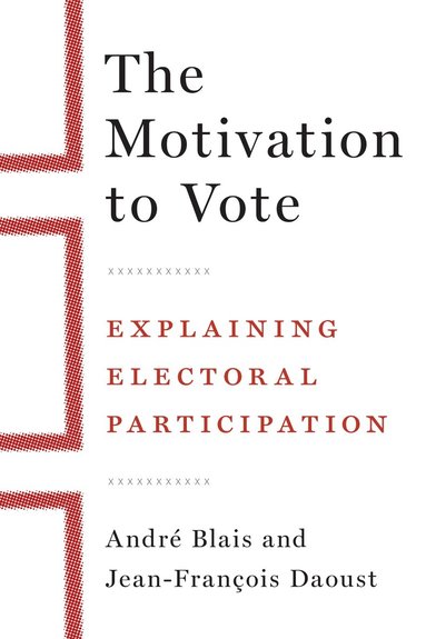 André Blais, Jean-François Daoust - Motivation to Vote, Inbunden