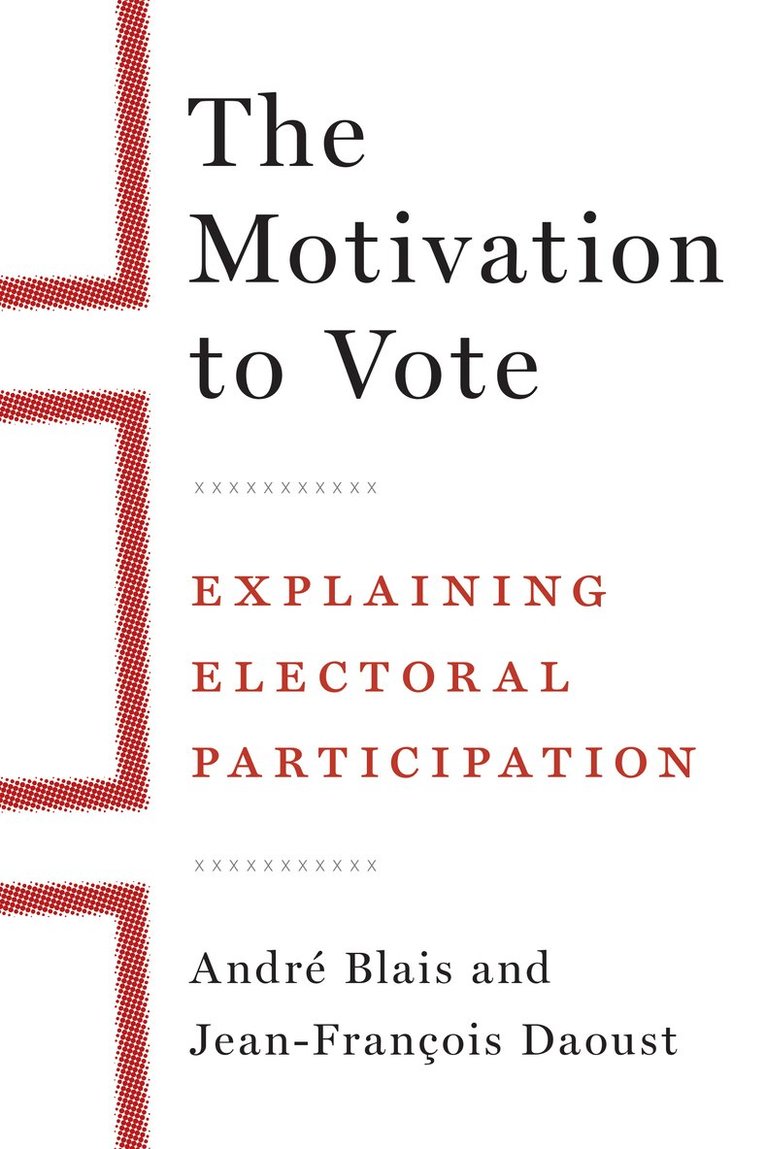 André Blais, Jean-François Daoust, Andre Blais, Jean-Francois Daoust - Motivation to Vote, Inbunden