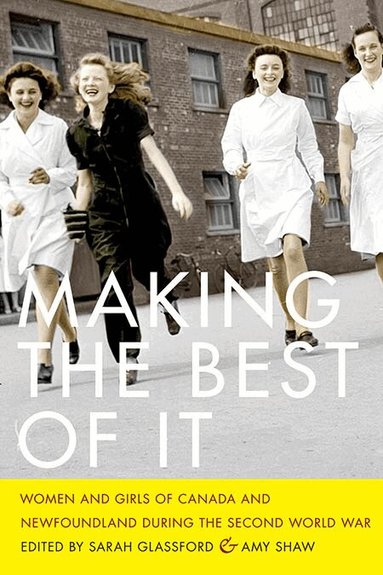 Sarah Glassford, Amy J. Shaw - Making the Best of It, Häftad