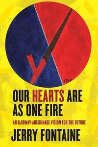 bokomslag Our Hearts Are as One Fire