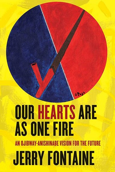 Jerry Fontaine - Our Hearts Are As One Fire, Inbunden