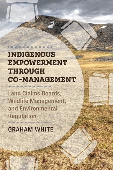 Graham White - Indigenous Empowerment Through Co-management, Inbunden