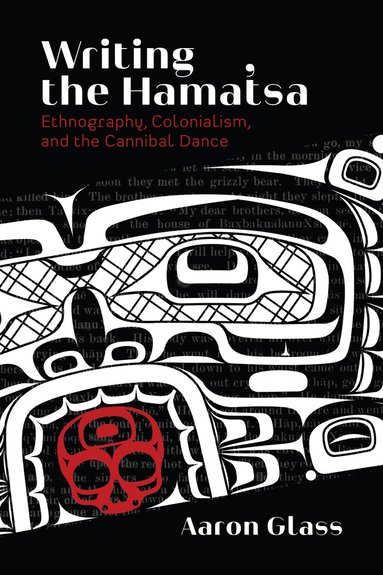 Aaron Glass - Writing the Hamat'sa, Inbunden