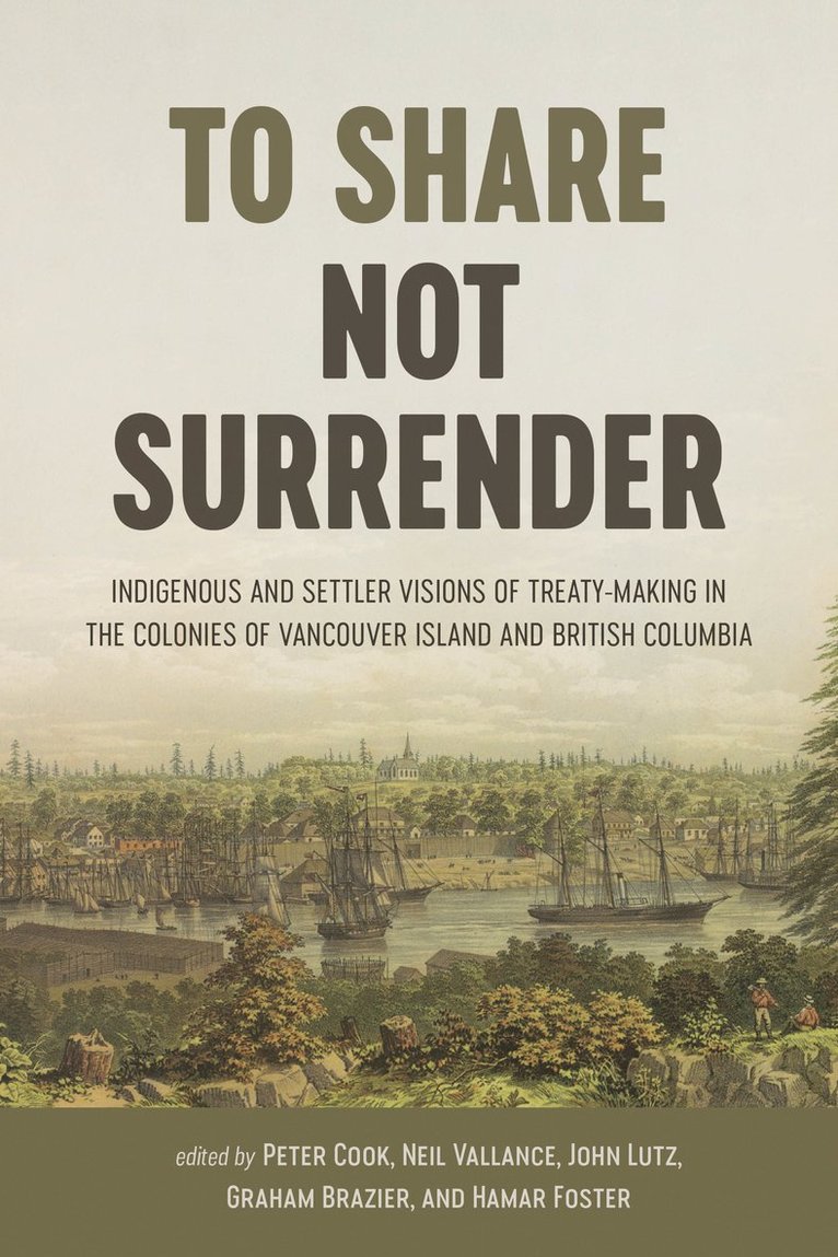 Peter Cook, Neil Vallance, John Lutz, Graham Brazier, Hamar Foster - To Share, not Surrender, Inbunden