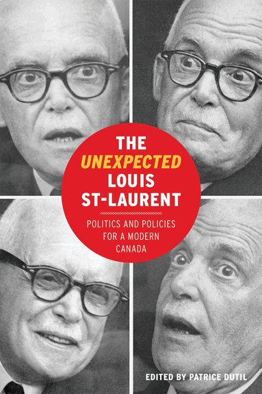Patrice Dutil - Unexpected Louis St-Laurent, Häftad
