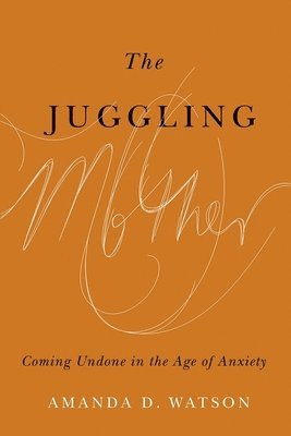 Amanda Watson - Juggling Mother, Häftad