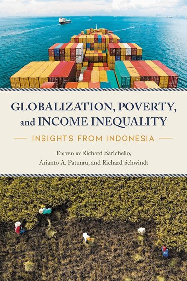 Richard Barichello, Arianto A. Patunru, Richard Schwindt - Globalization, Poverty, and Income Inequality, Häftad