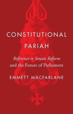Emmett Macfarlane - Constitutional Pariah, Häftad
